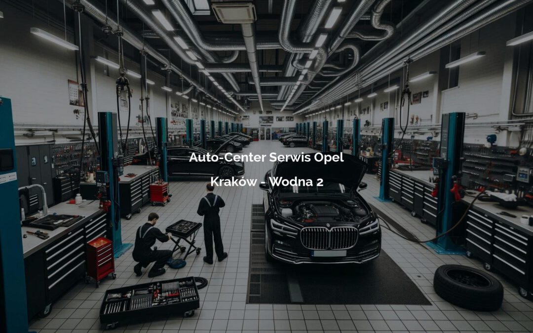 Auto-Center Serwis Opel – Kraków