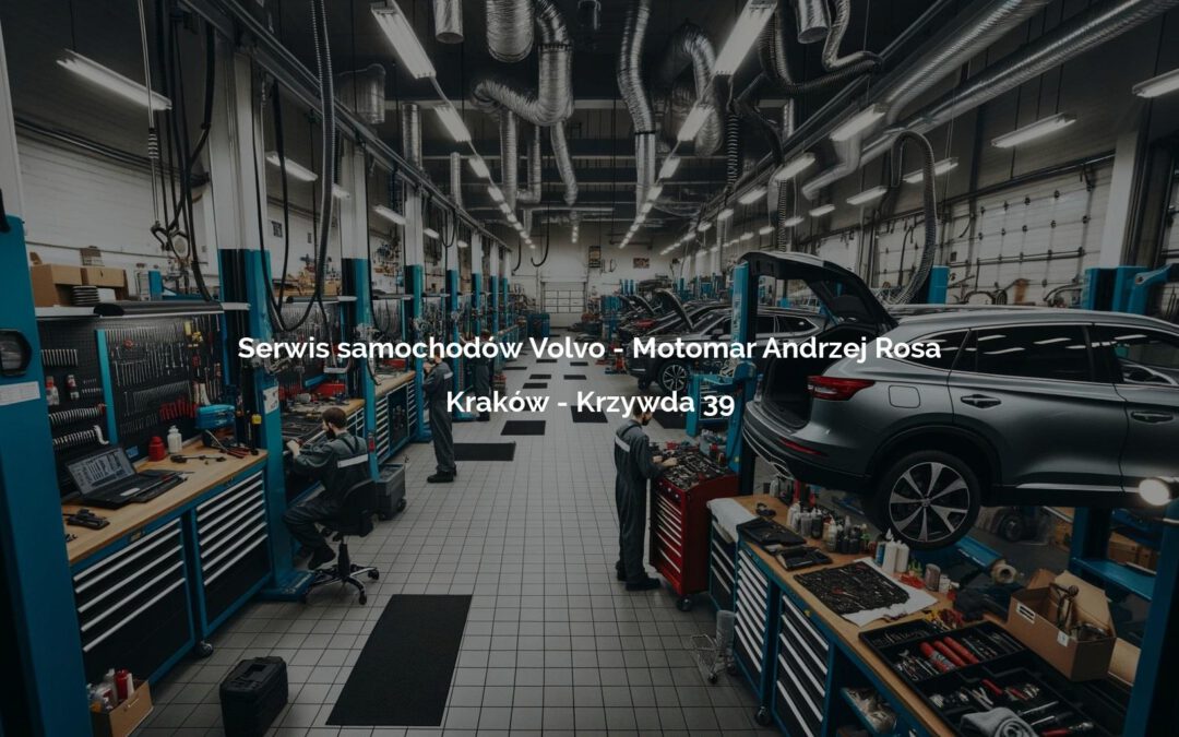Serwis samochodów Volvo – Motomar Andrzej Rosa – Kraków